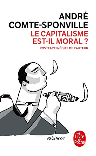 Le capitalisme est-il moral ? : Sur quelques ridicules et tyrannies de notre temps (Le Livre De Poche)